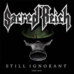 Sacred Reich : Still Ignorant (1987 - 1997)